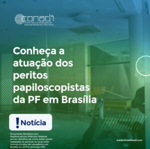 Conheça a atuação dos peritos papiloscopistas da PF em Brasília