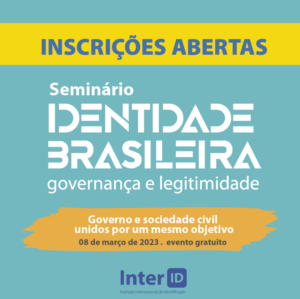 Inscrições abertas para o “Seminário Identidade Brasileira – Governança e Legitimidade”