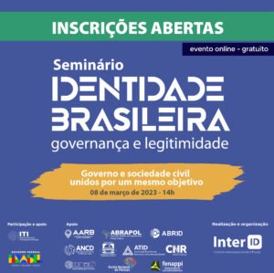 Inscrições para o “Seminário Identidade Brasileira – Governança e Legitimidade” já são um sucesso